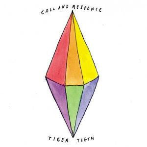 Call and Response- Tiger Teeth