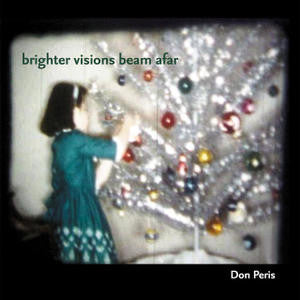 Don Peris - Brighter Visions Beam Afar SOLD OUT